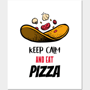 keep calm and eat pizza Posters and Art